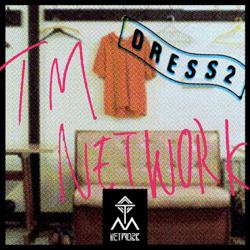 TM NETWORK『DRESS2』画像